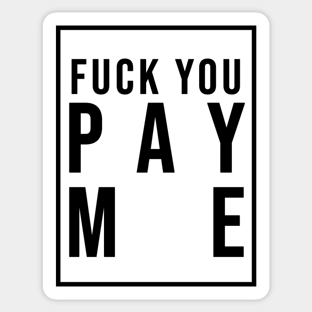 F You Pay Me Sticker by nochi